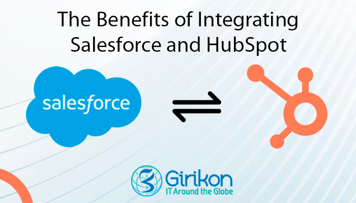 The Benefits of Integrating Salesforce and HubSpot